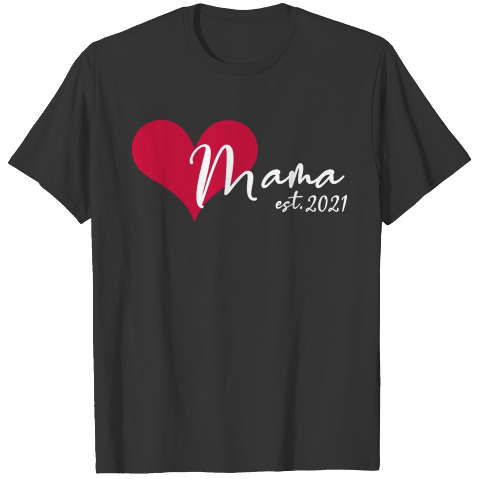 I've been a mom since 2021 T-shirt