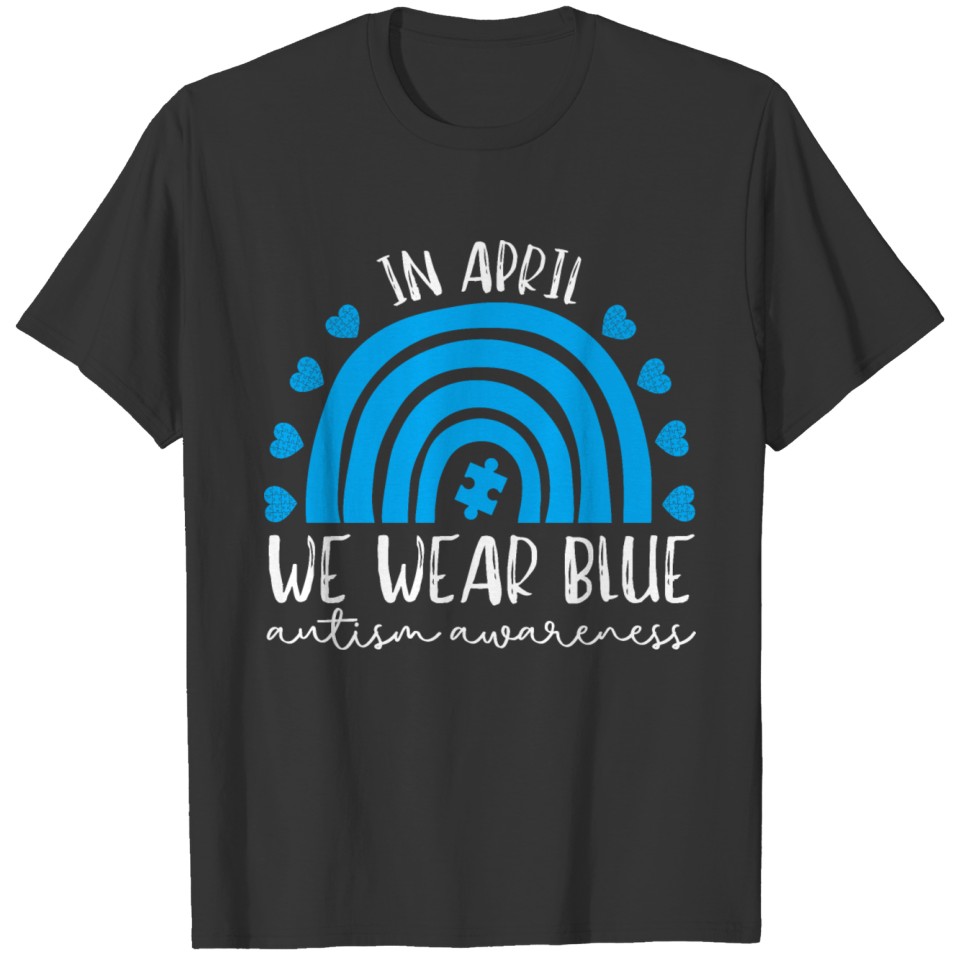 In April We Wear Blue Autism Awareness Day T-shirt