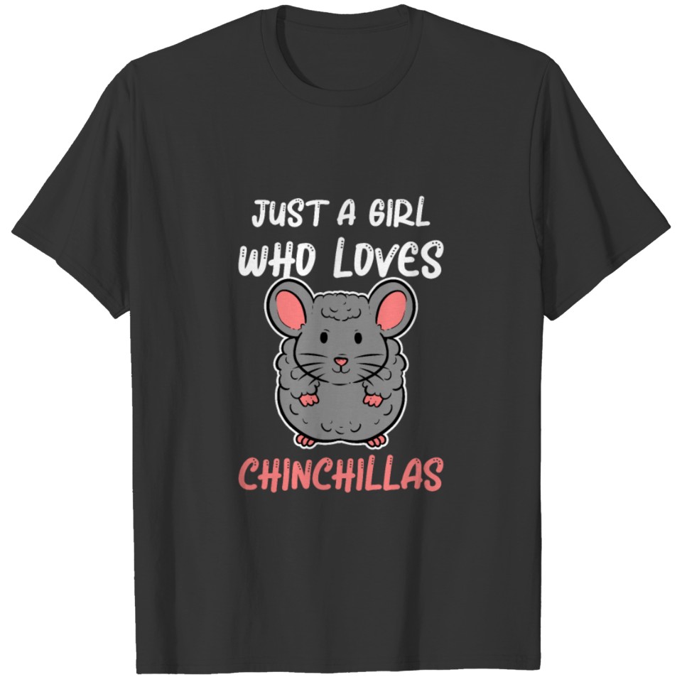 Just A Girl Who Loves Chinchillas Pet Owner Gift T-shirt