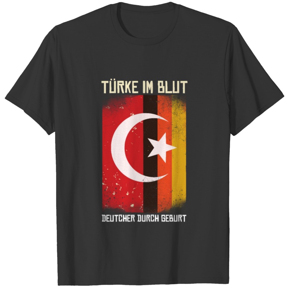 Turk In The Blood Of Germans By Birth Patriot T-shirt