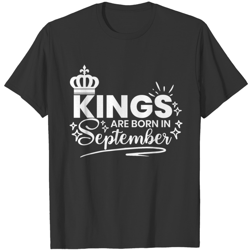 Kings Are Born In September Birthday Quote T-shirt