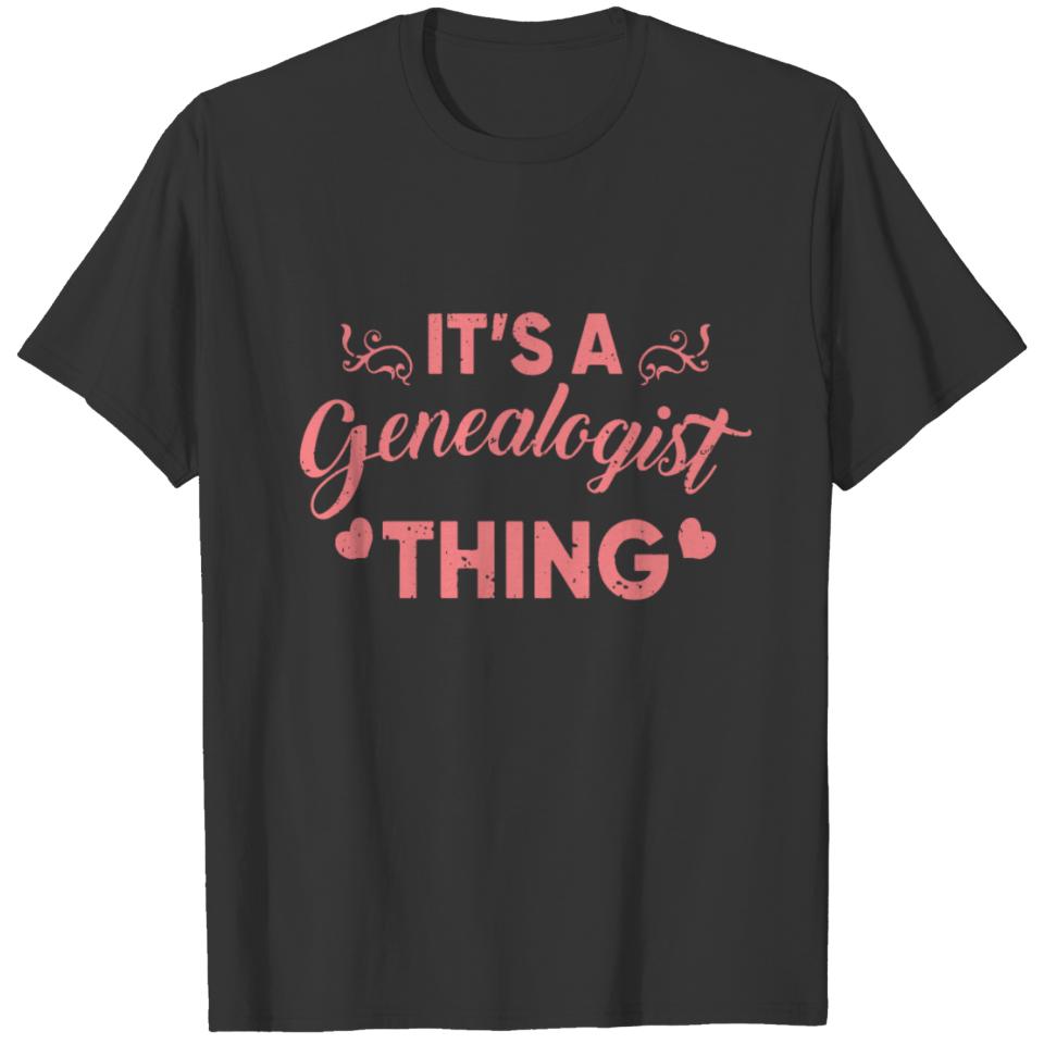 Genealogy It's A Genealogist Thing Family Gift T-shirt