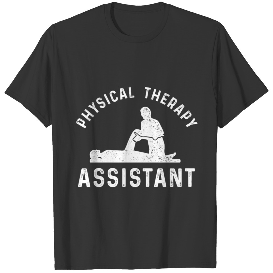 Physical Therapist Assistant Assist Certified PTA T-shirt