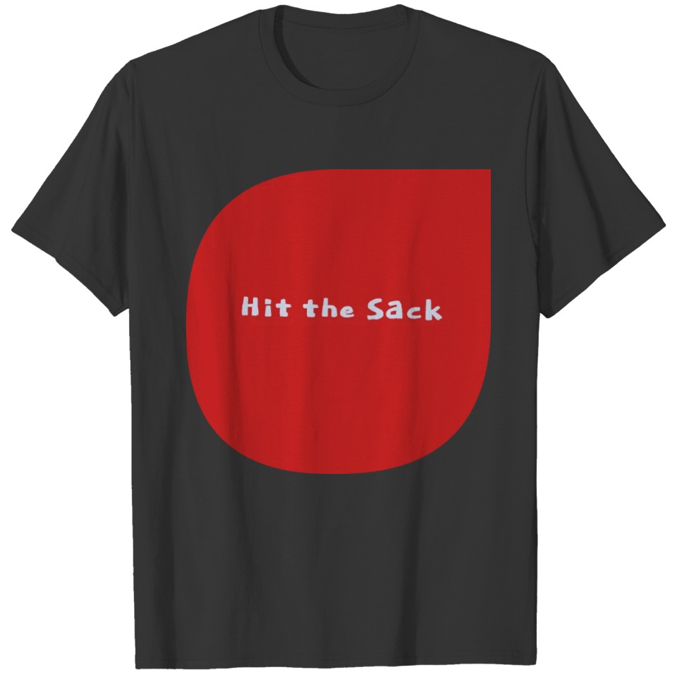 Hit the sack T-shirt