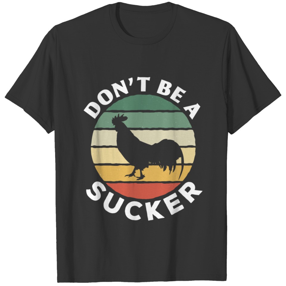 Rooster Chicken Funny cock sucker Gift Men Women T-shirt