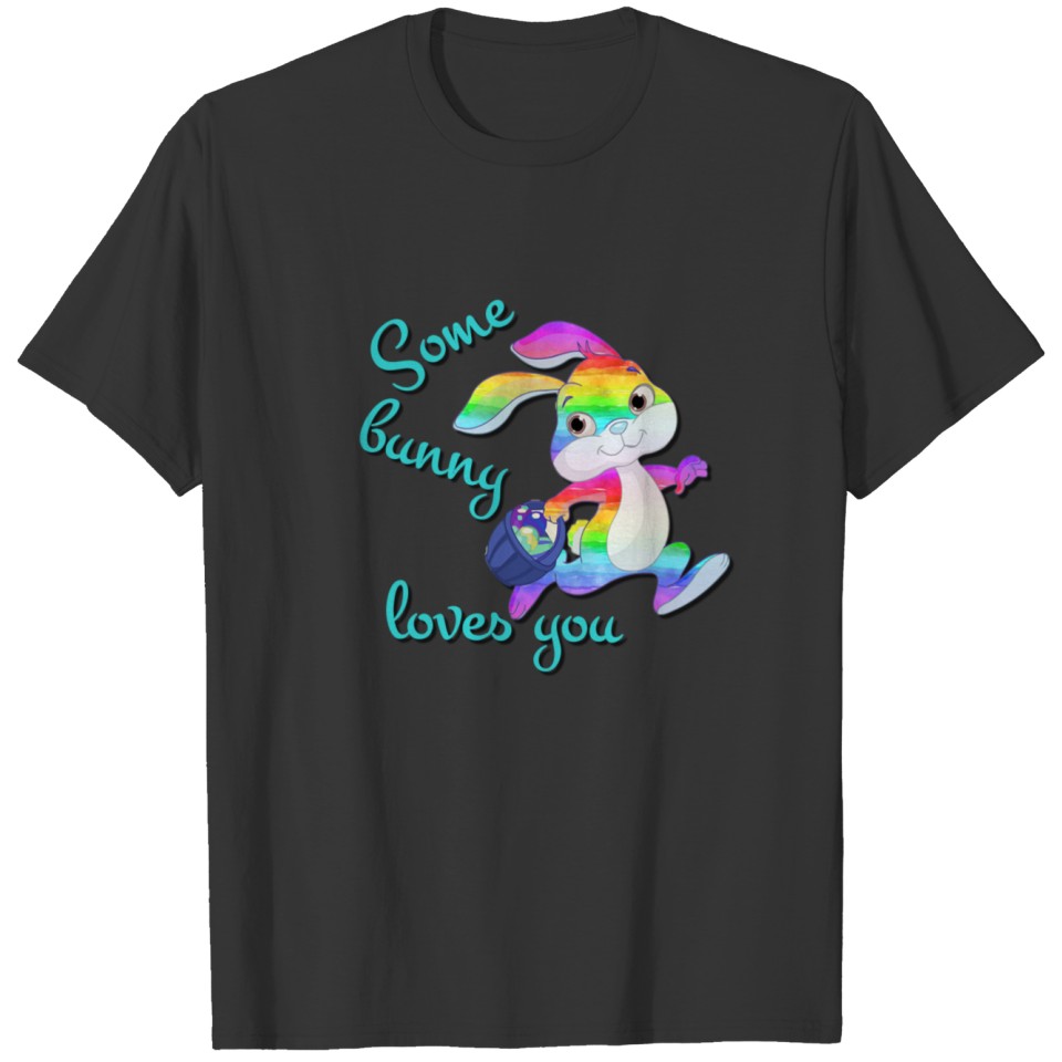 Some Bunny loves You T-shirt