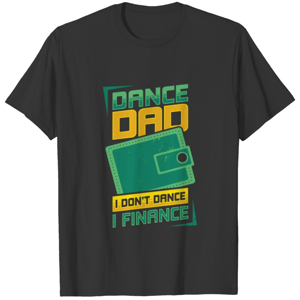 Funny Dance Dad Father Gift T-shirt