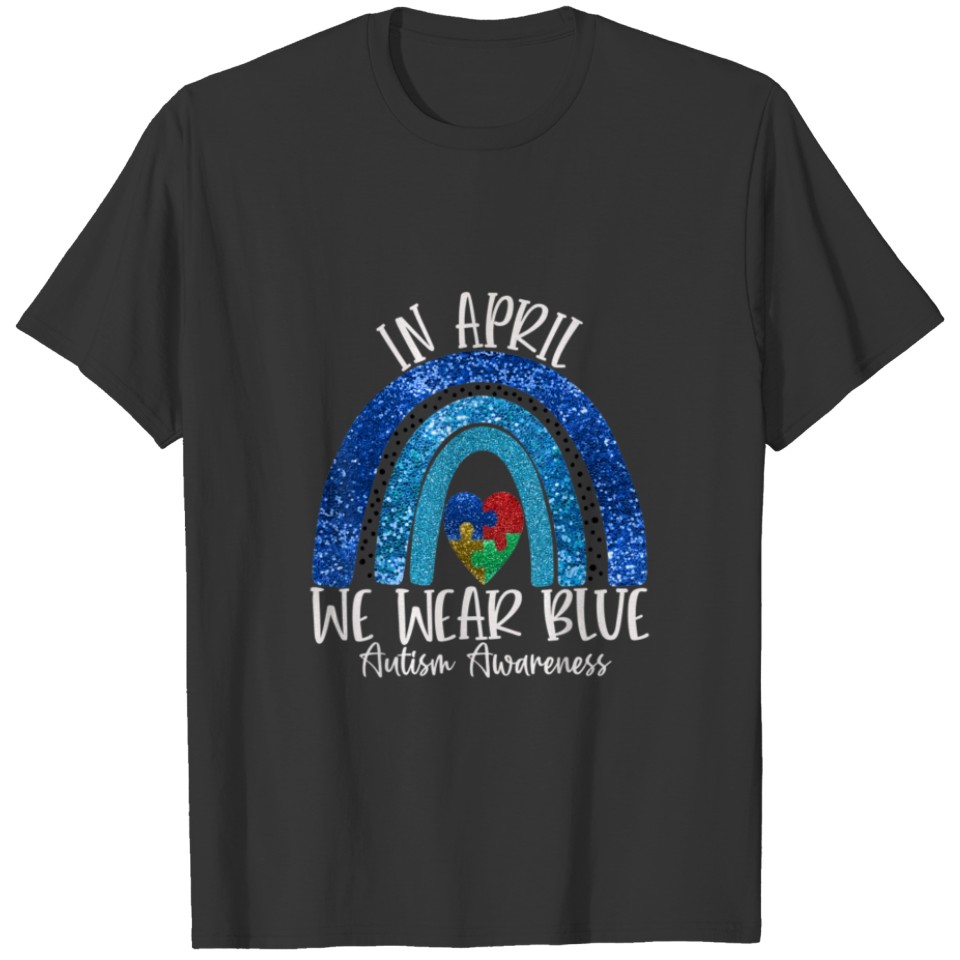 In April We Wear Blue Autism Awareness T-shirt