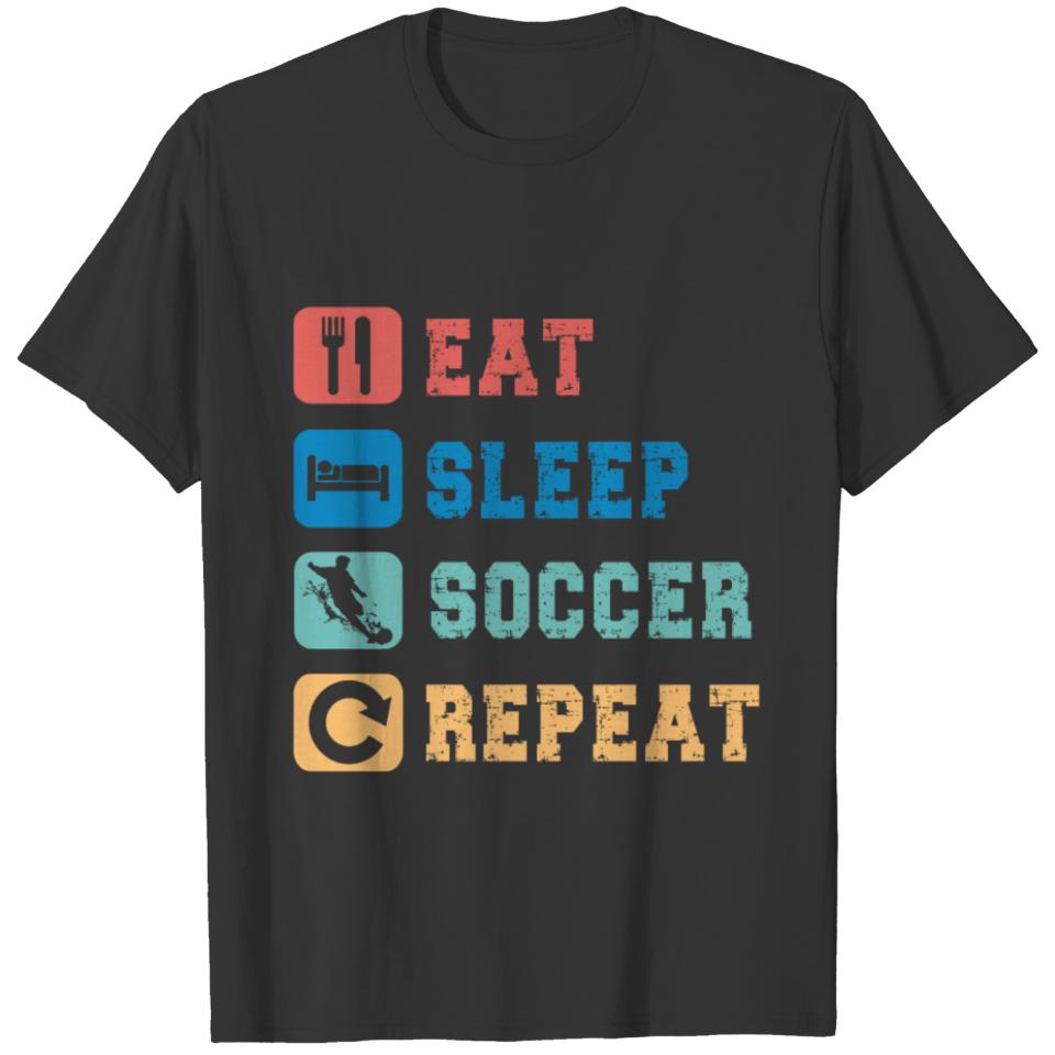 Eat Sleep Soccer Repeat Soccer Lover T-shirt