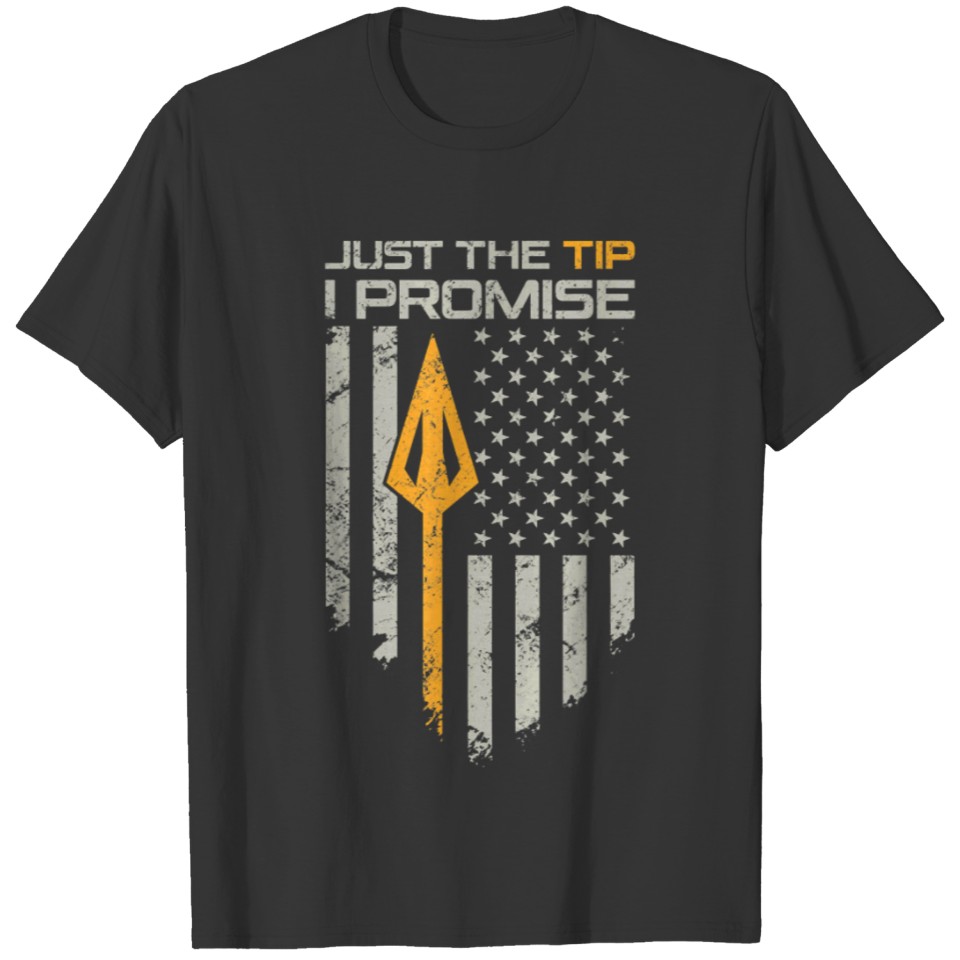 Just The Tip I Promise Funny Bow Hunter Archery T Shirts