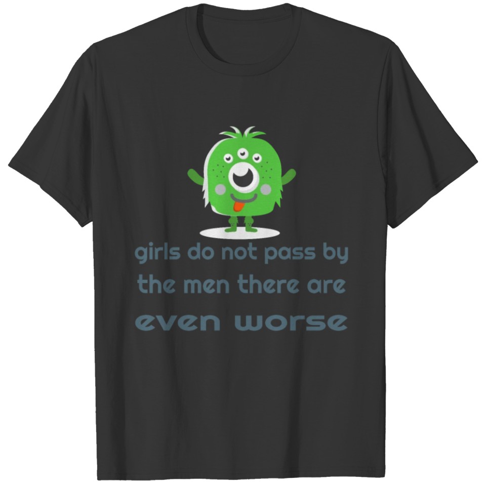 Girls do not pass by... T-shirt
