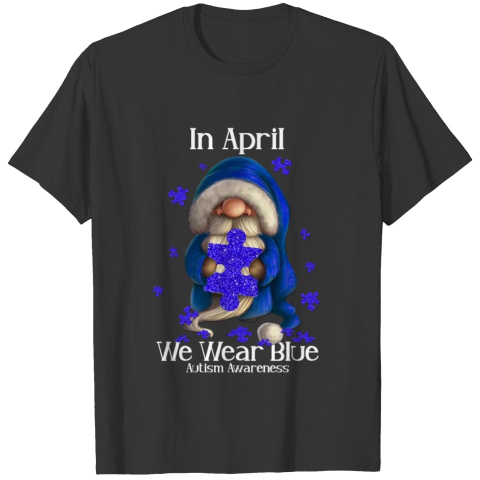 In April We Wear Blue Autism Awareness Gnome T-shirt