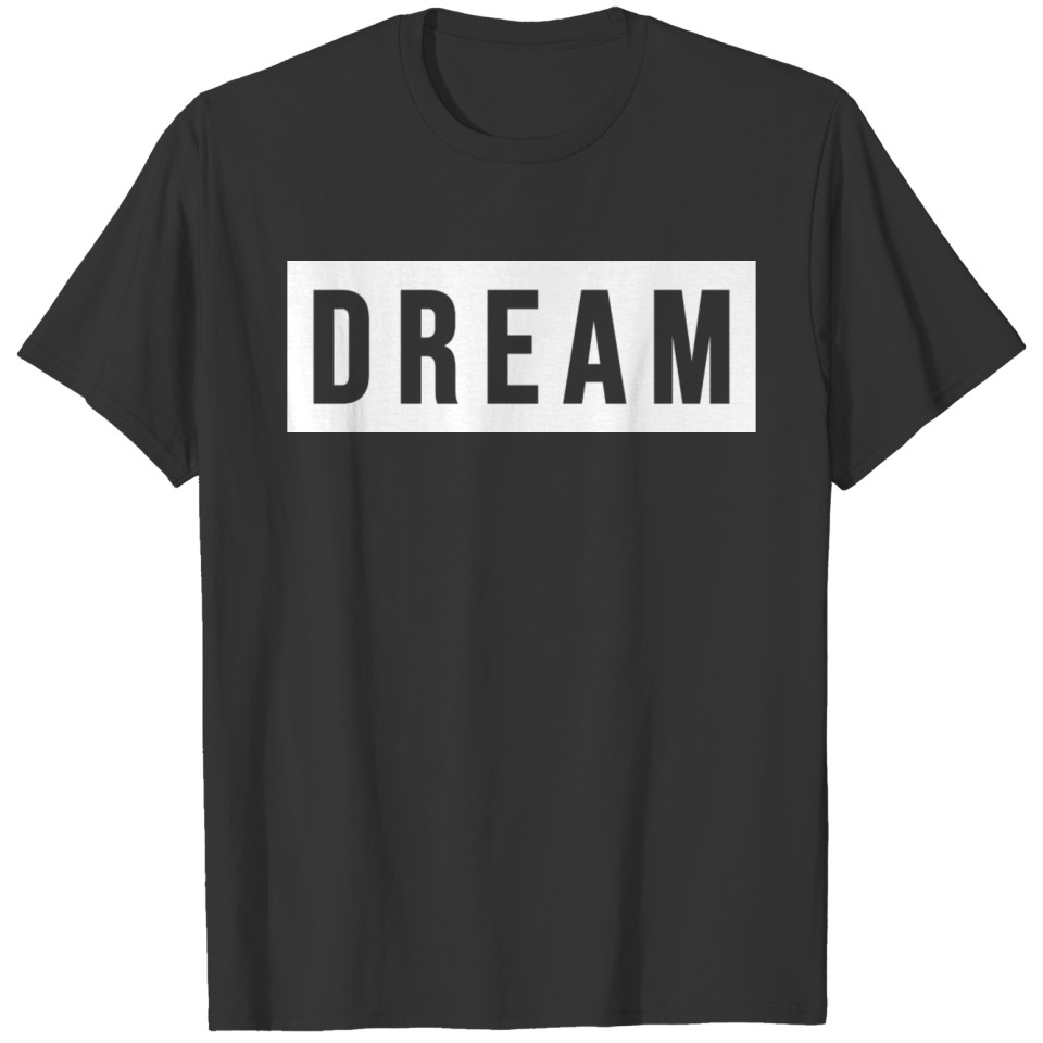 Dream simple motivational white T-shirt
