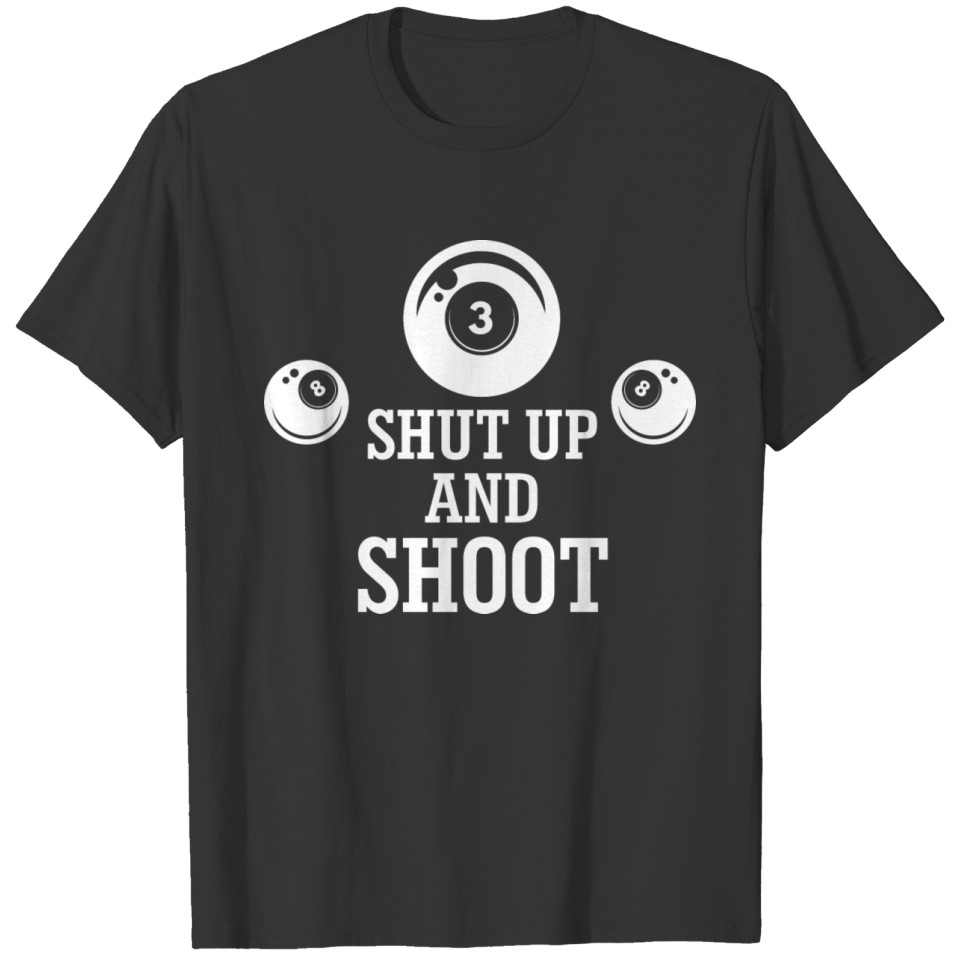 Billard Poolbillard - Shut up and shoot T-shirt