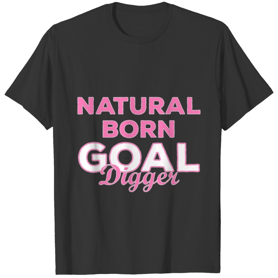 Natural Born Goal Digger Girlboss T-shirt