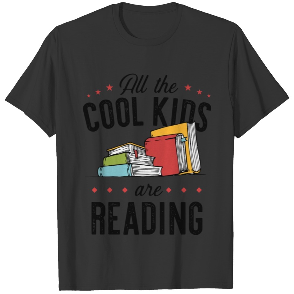 All The Cool Kids Are Reading Literary Gift For Te T-shirt