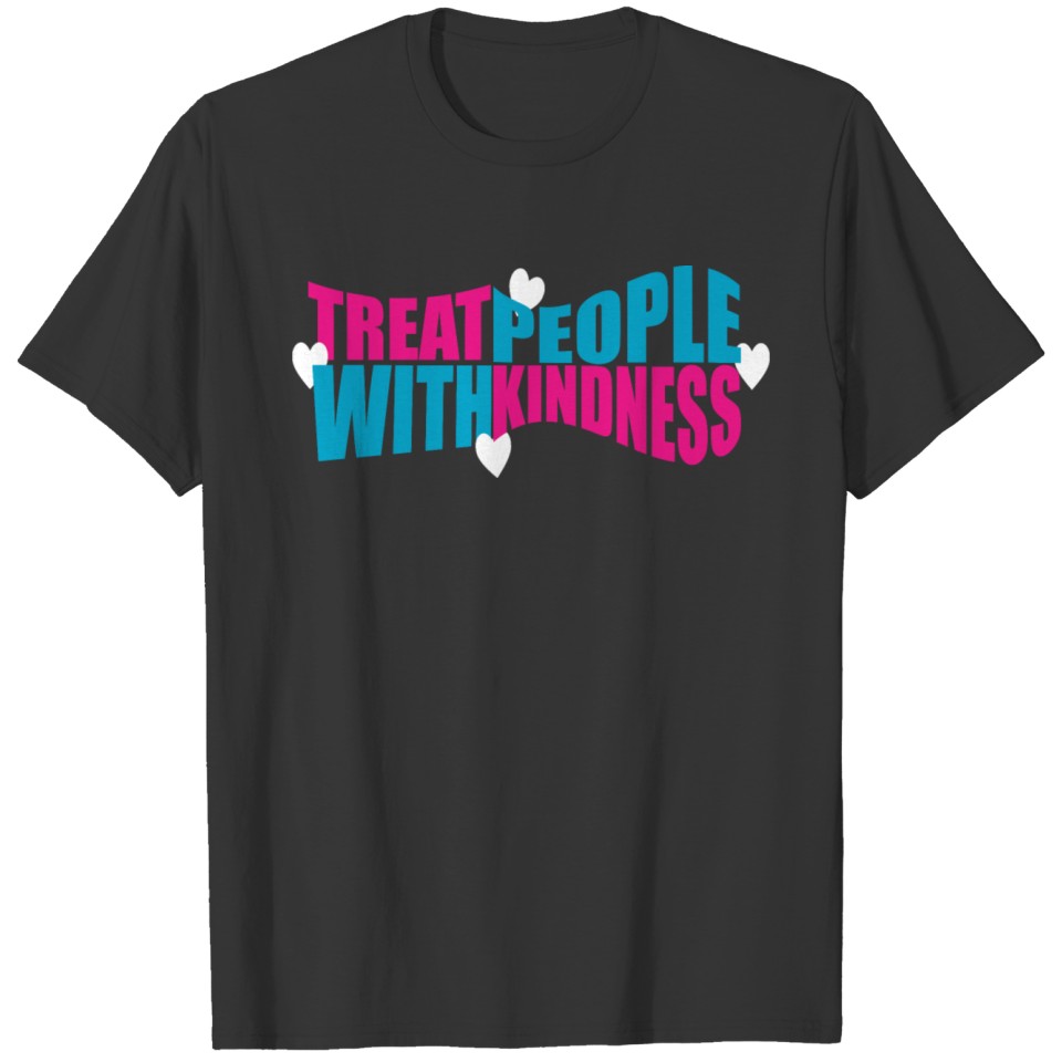 Treat People With Kindness cute T Shirts
