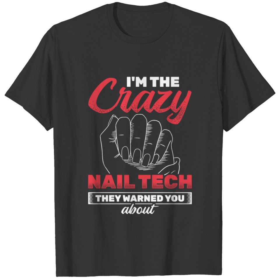 Nail Nails Nail Tech T-shirt