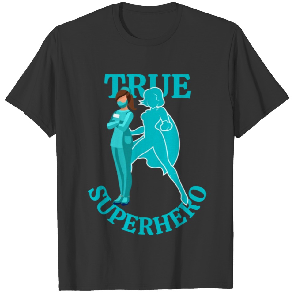 Nurse - True superhero T-shirt
