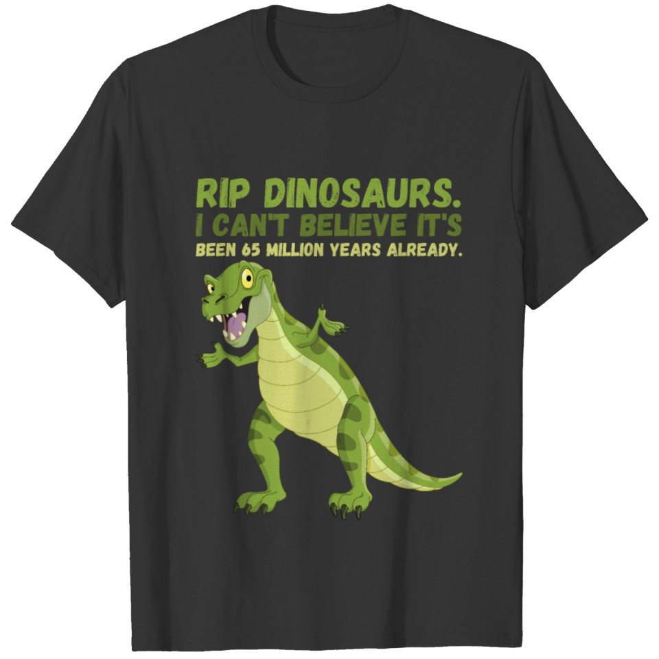 RIP Dinosaurs. T-shirt