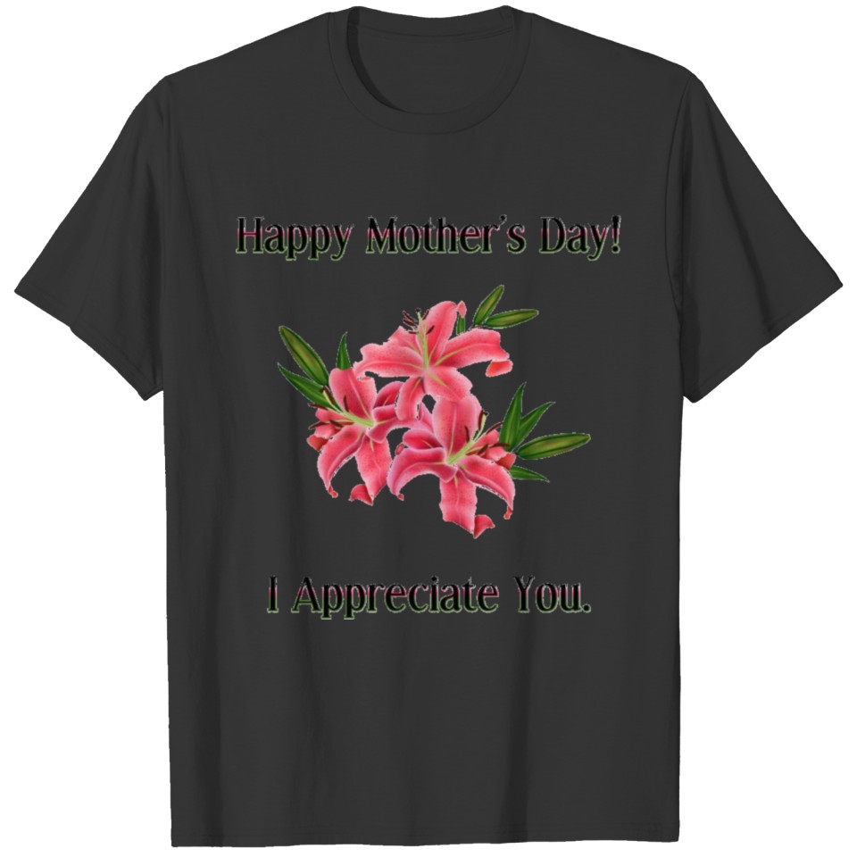 Happy Mother's Day - I Appreciate You. (Pink) T-shirt