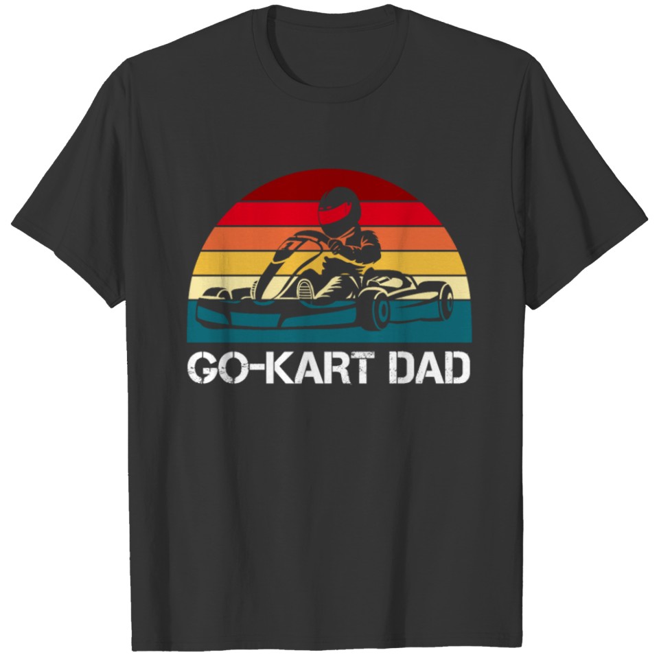 Go-kart Dad Kart Racing Driver Karting Father Gift T-shirt