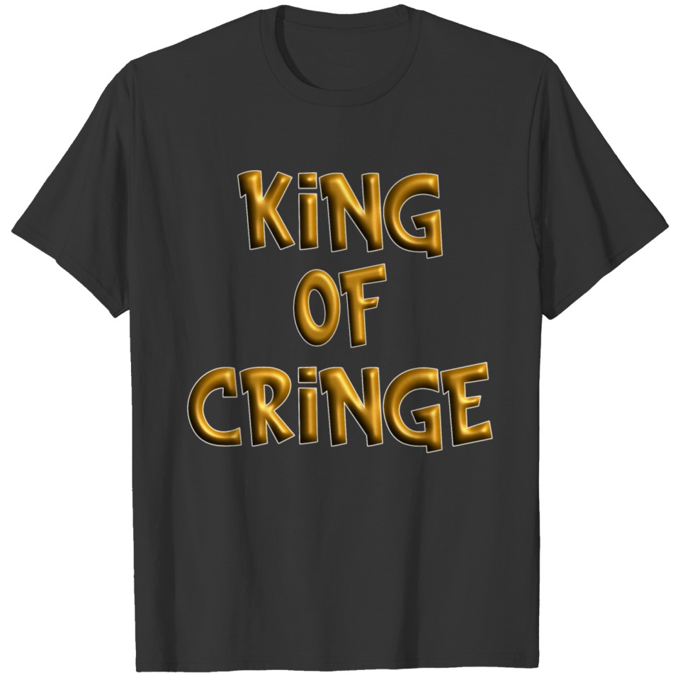 King of Cringe Funny Cringy Event Challenge Design T Shirts