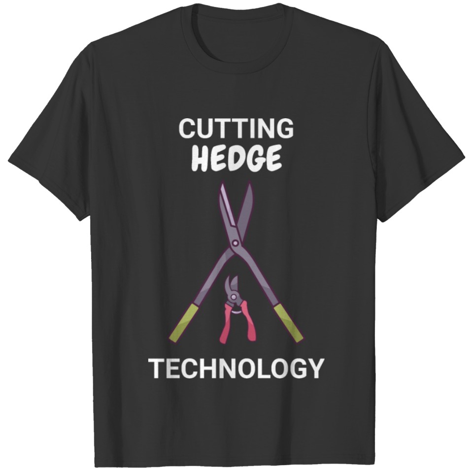 Cutting hedge technology T-shirt