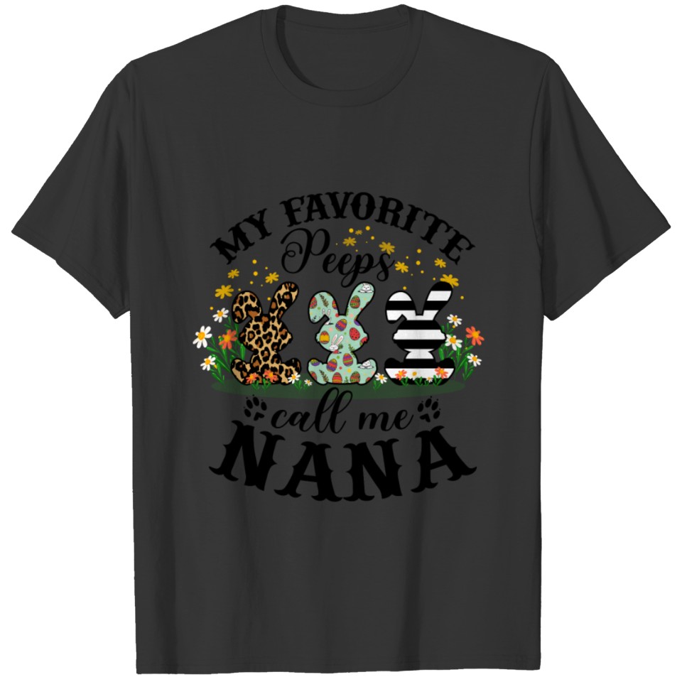 My Favorite Peeps Call Me Nana T-shirt