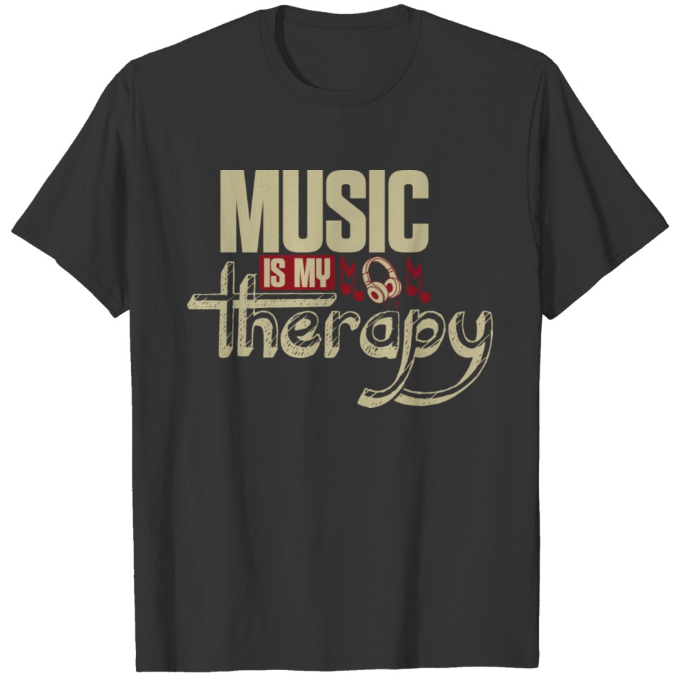 Music is my therapy T-shirt
