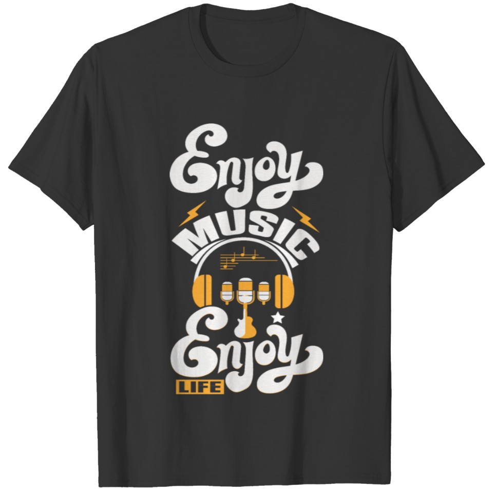 enjoy music enjoy life T-shirt