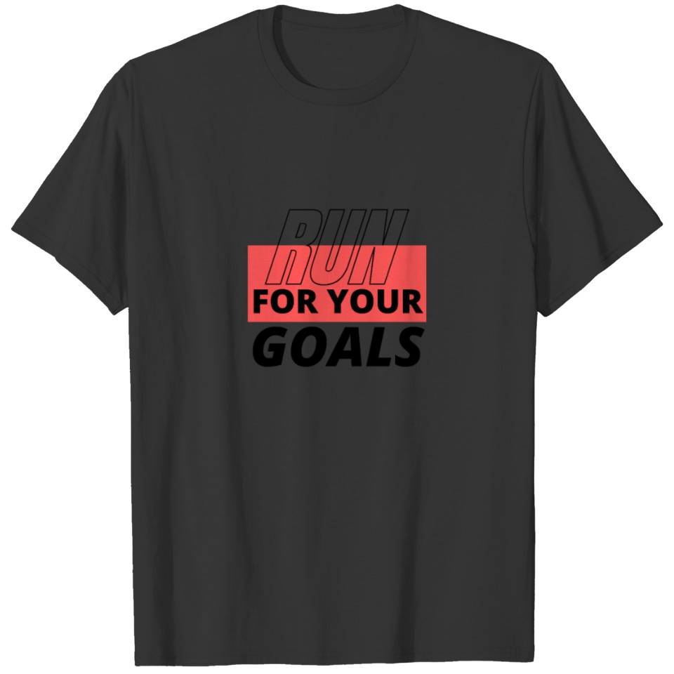RUN FOR YOUR GOALS T-shirt