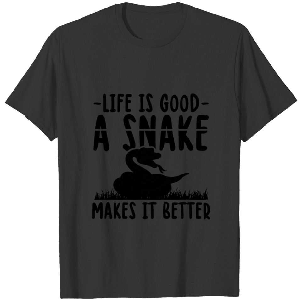 Snakes Life | Reptiles Pets Gift Idea T-shirt