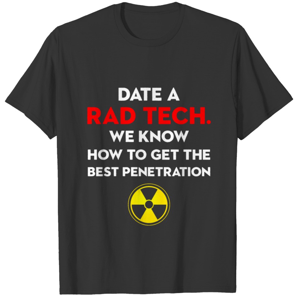 Radiologic Technologist Rad Tech Penetration T-shirt