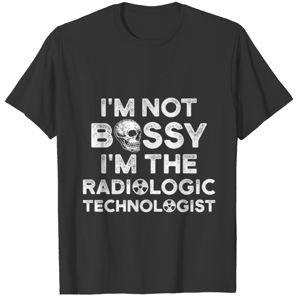 Radiologic Technologist Rad Tech Bossy Radiology T-shirt