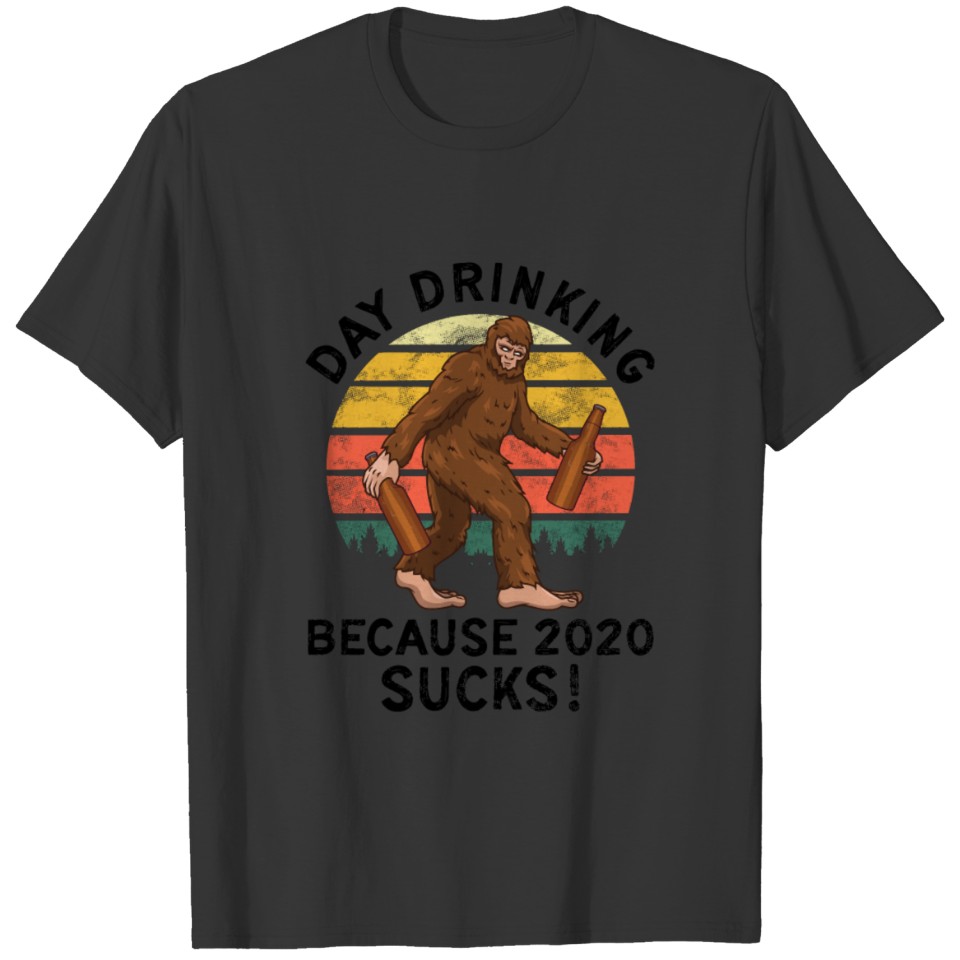 Day Drinking Because 2020 Sucks Bigfoot Beer Vinta T-shirt