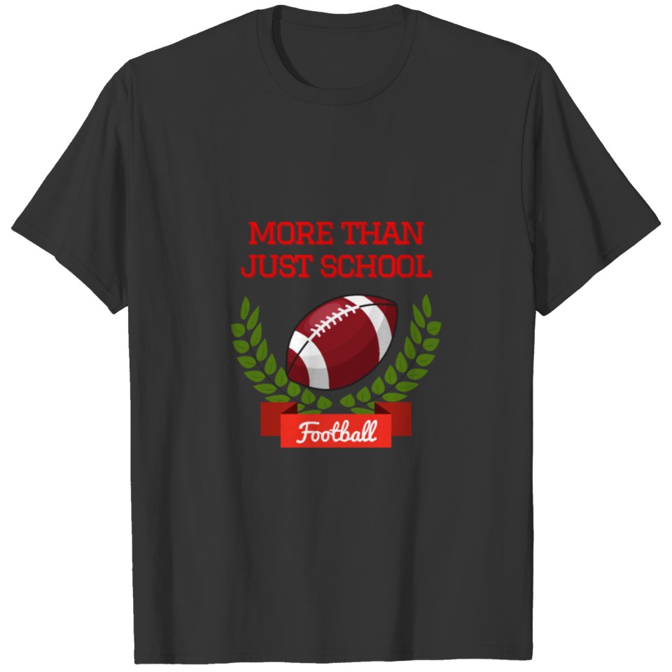 Not Just A Football School T-shirt