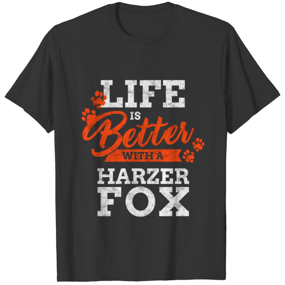 Life with Harzer fox funny dog saying T Shirts