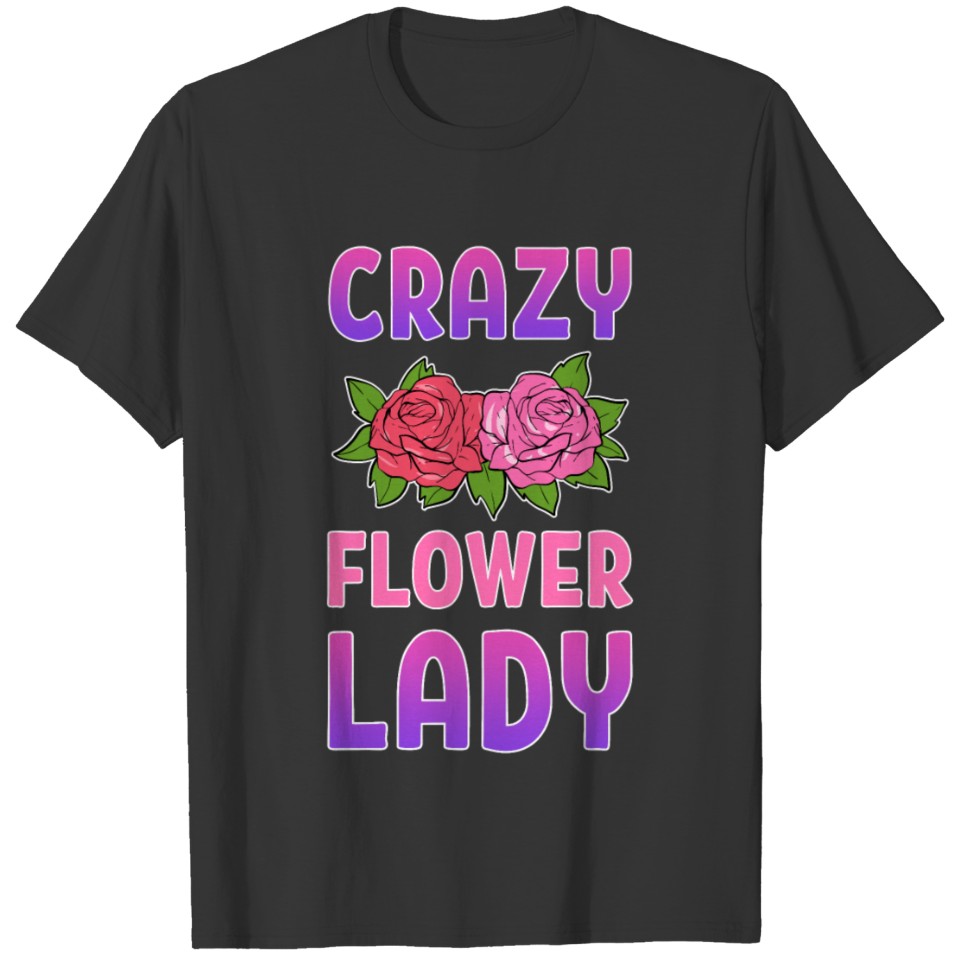Florist Crazy Flower Lady T-shirt