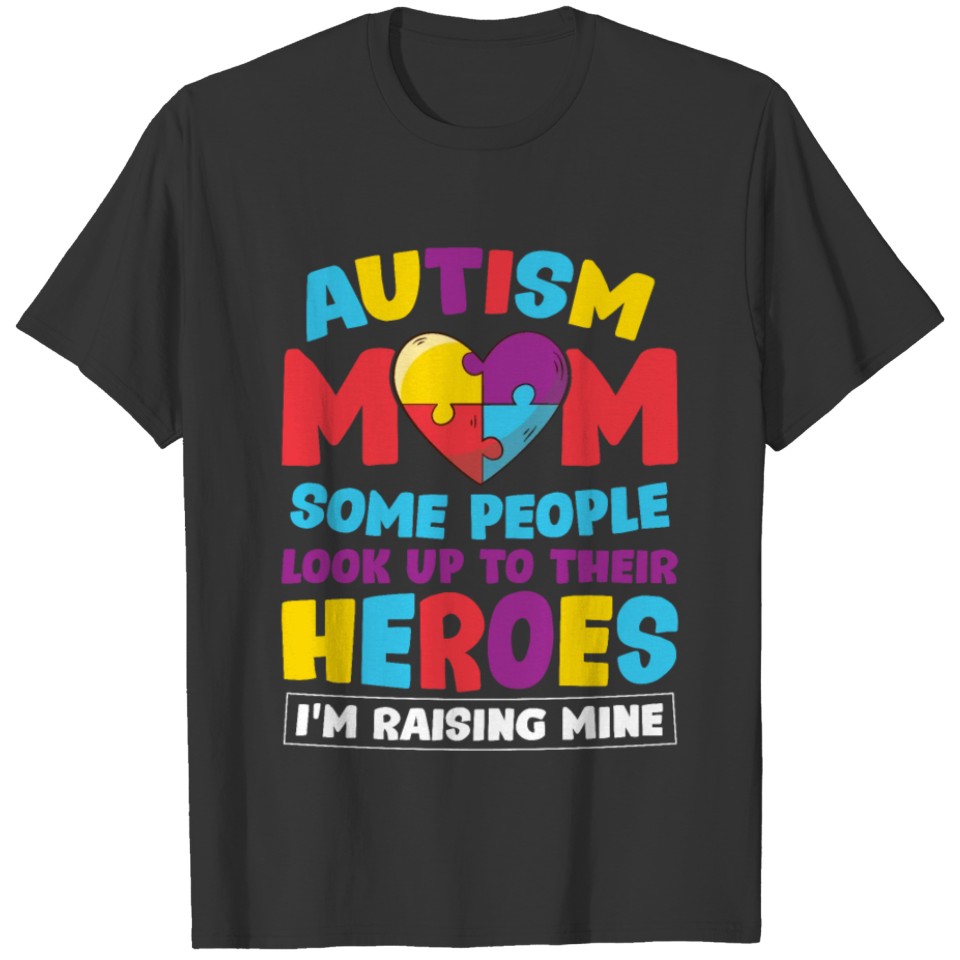 Autism Mom Raising Hero - World Autism Awareness T-shirt