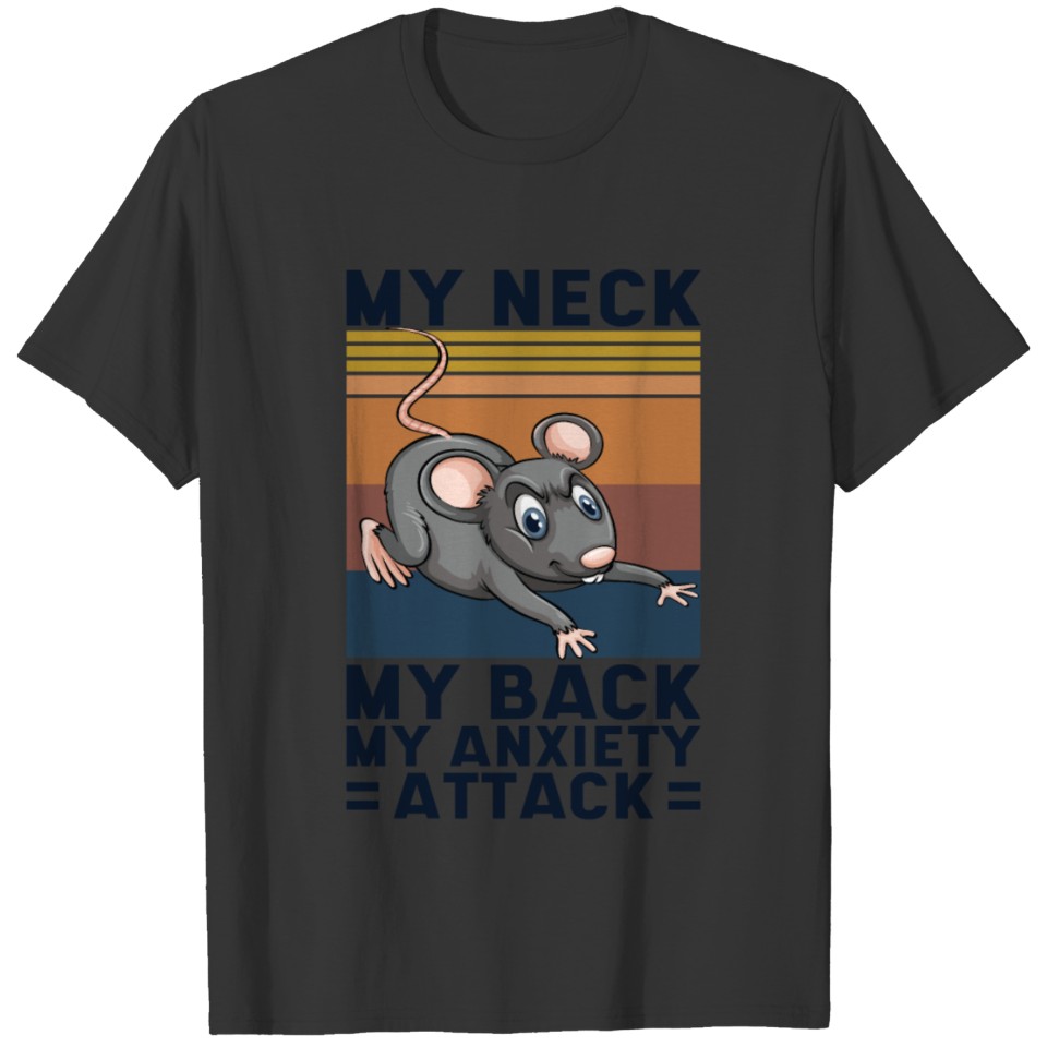 My Neck My Back My Anxiety Attack Meme - Funny Rat T-shirt