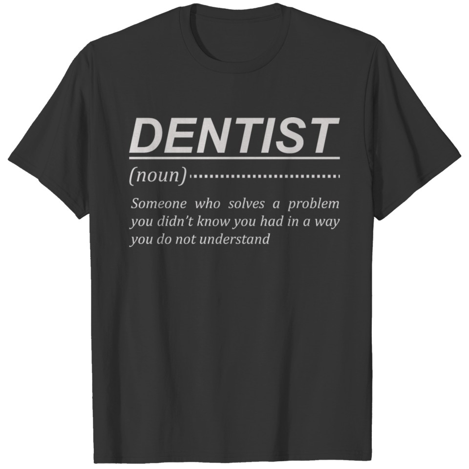 Dentist Noun Definition T Shirts