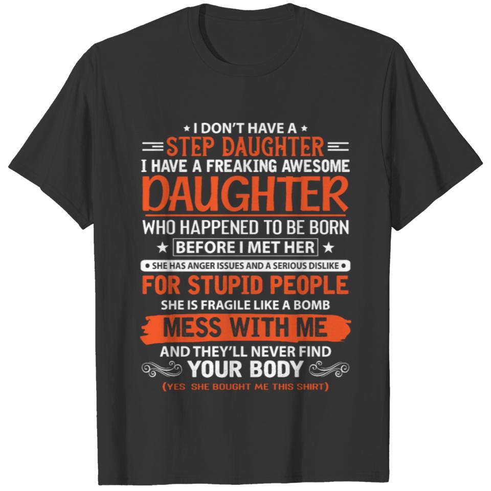 I DONT HAVE A STEP DAUGHTER T-shirt