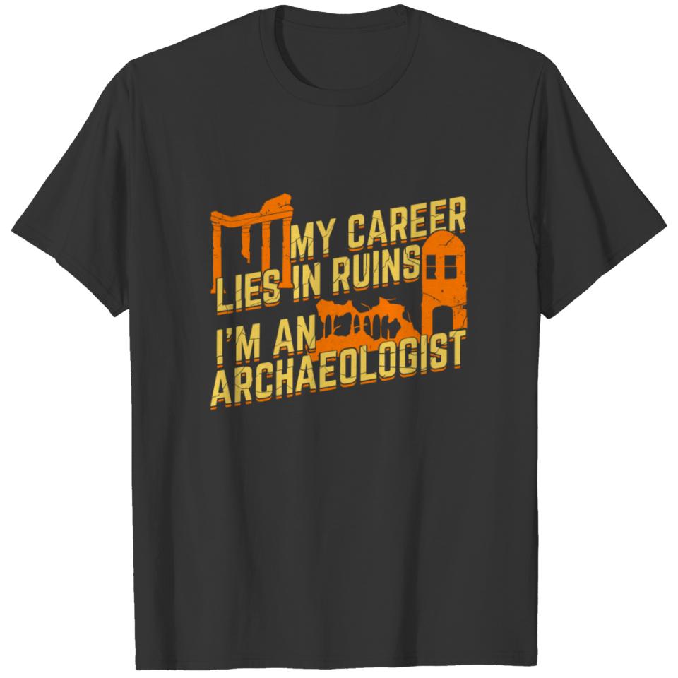 Archaeology Field Technician Archaeologist Gift T-shirt
