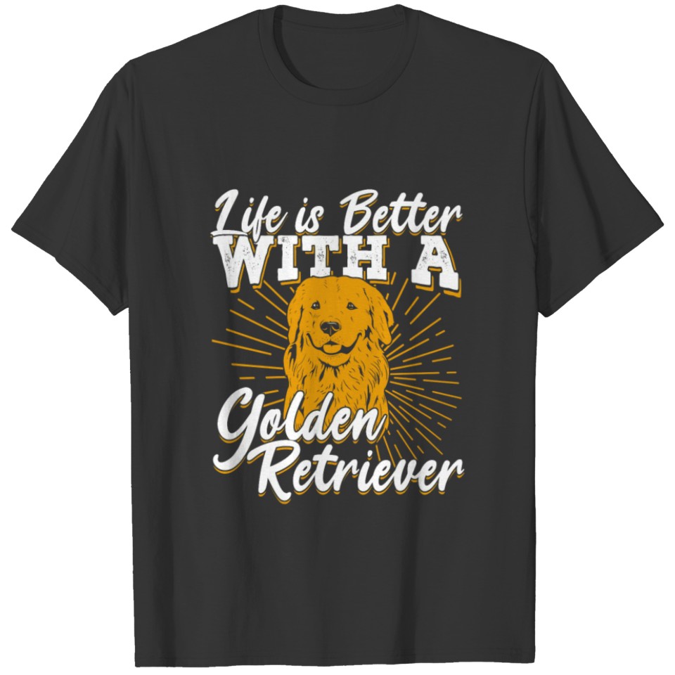 Life Is Better With A Golden Retriever T-shirt