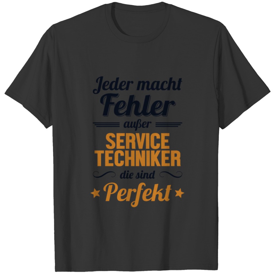 Servicetechniker sind Perfekt Technician Service T-shirt