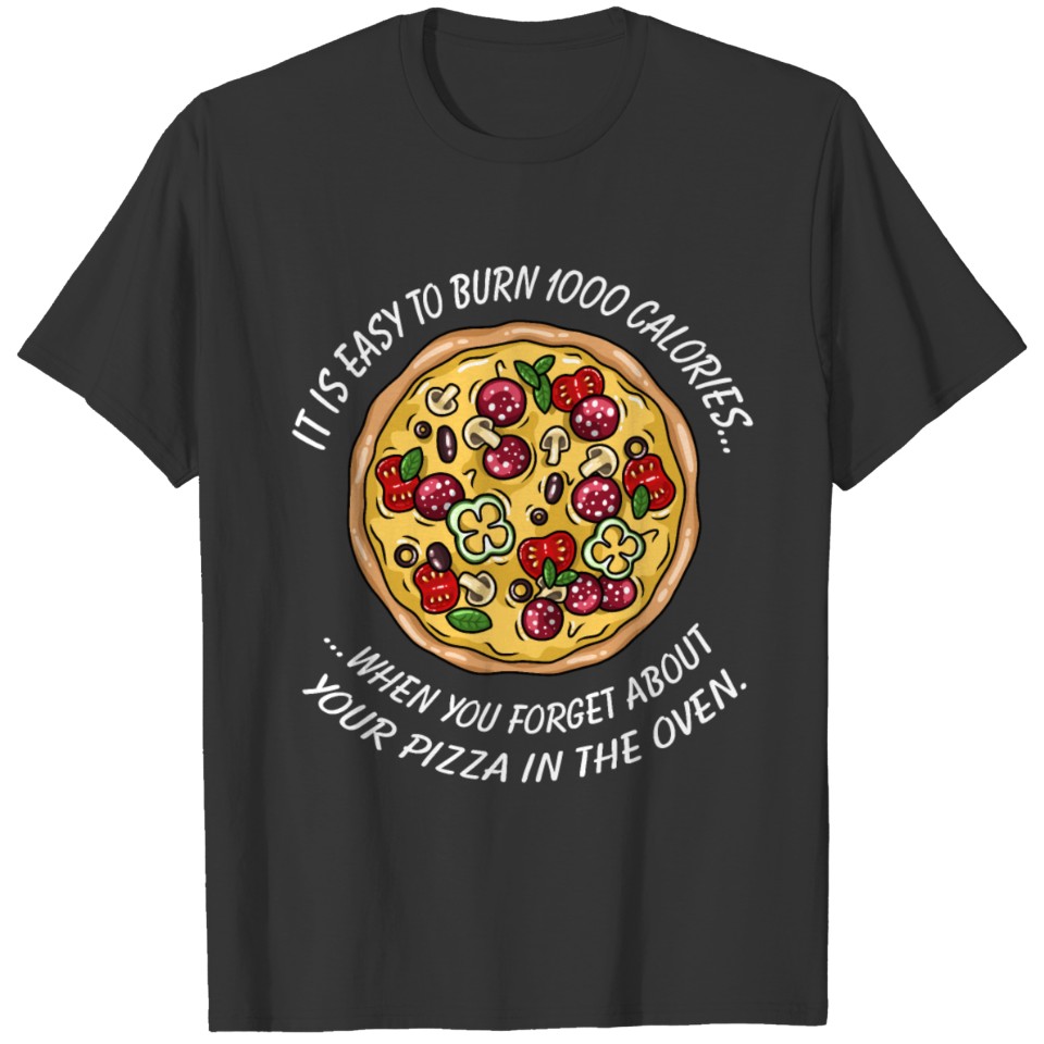Burning calories and pizza funny design T-shirt