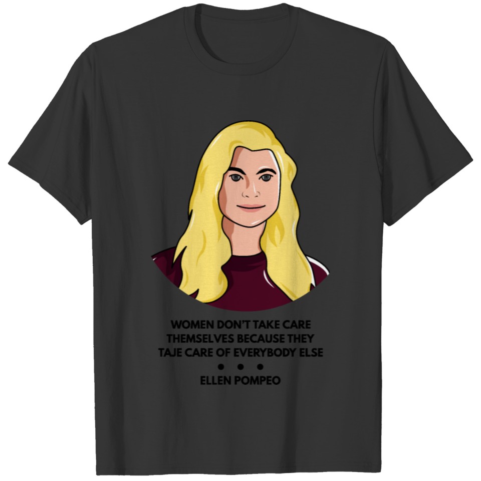 Ellen Pompeo Quotes T-shirt