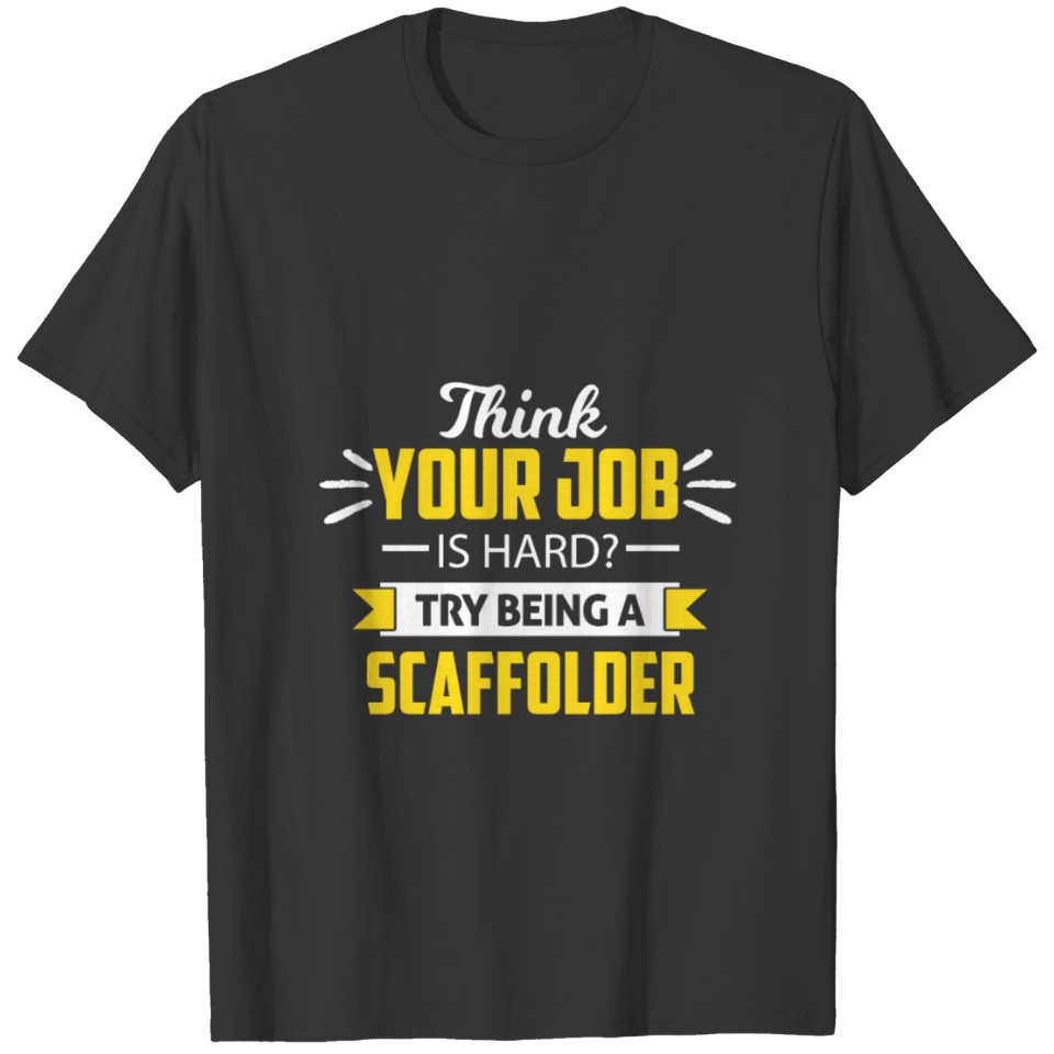 scaffolder construction site industry scaffolding T-shirt