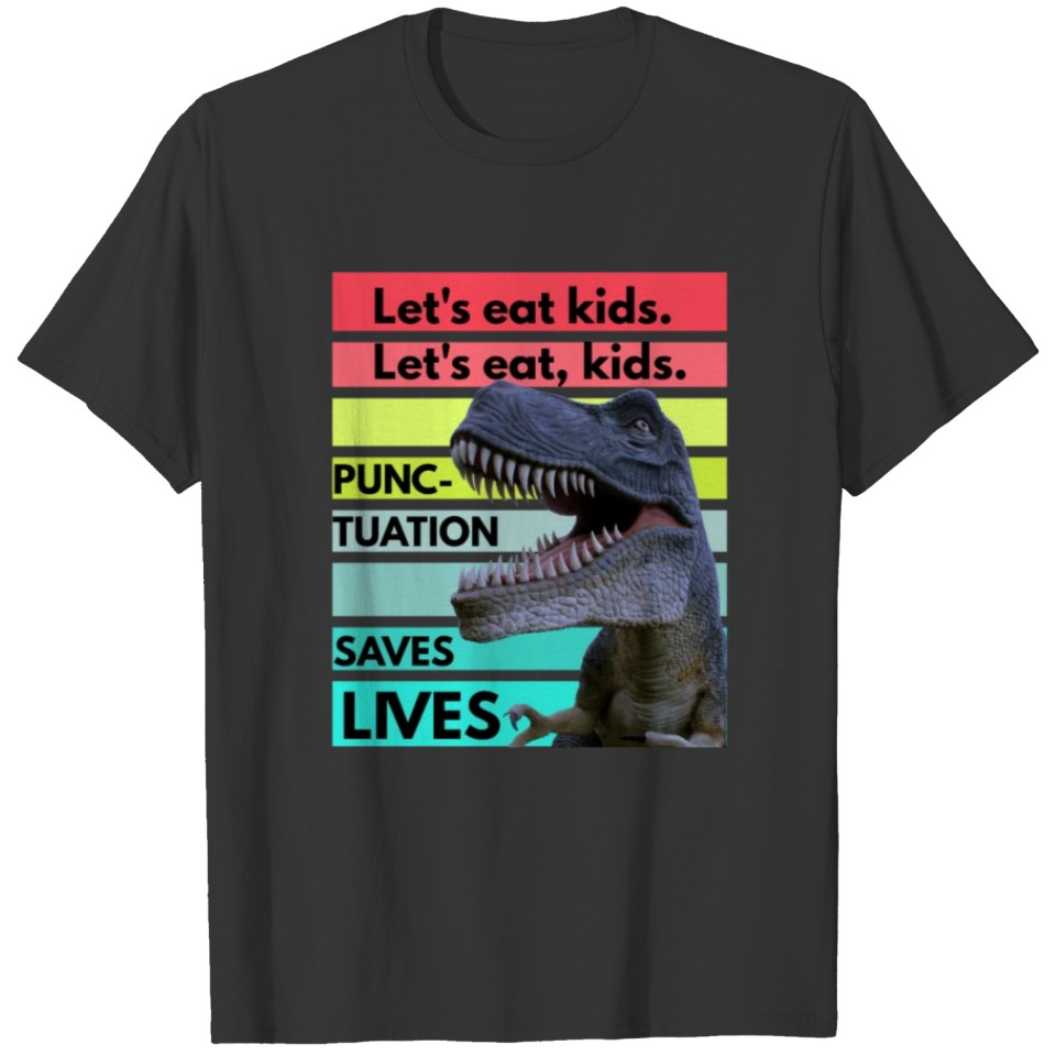 Let's eat kids. Let's eat, kids. T-shirt